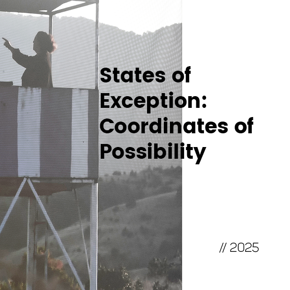 States of Exception: Coordinates of Possibility